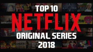 Top 10 Netflix Shows of 2018