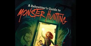 Netflix Developing an Adaptation to Joe Ballarini’s ‘A Babysitters Guide to Monster Hunting’