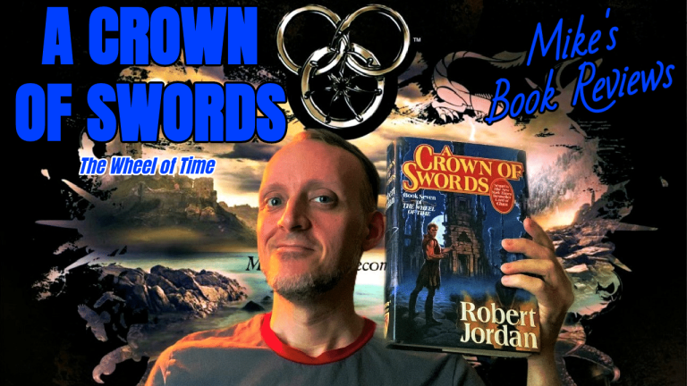 Mike’s Book Reviews: (The Wheel of Time VII) A Crown of Swords by Robert Jordan