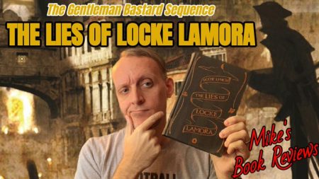 Mike’s Book Reviews – The Lies of Locke Lamora by Scott Lynch (No Spoilers)