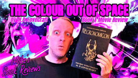 The Colour Out of Space by H.P. Lovecraft Book & Movie Review