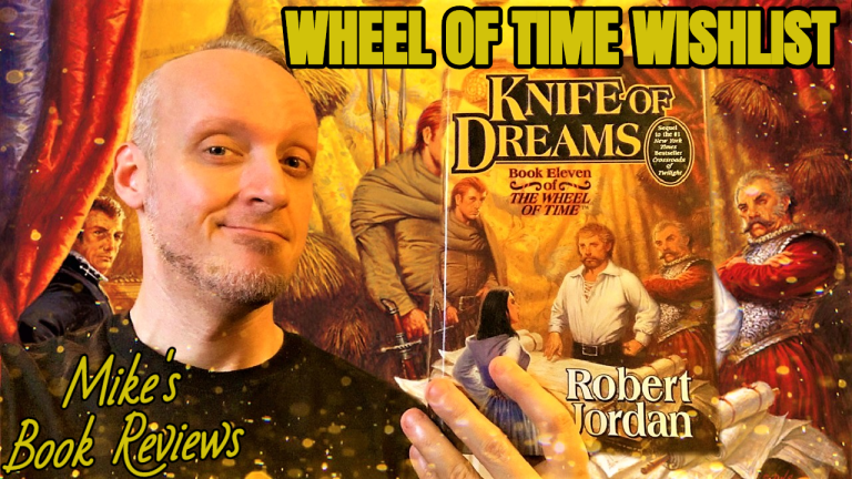Wheel of Time Wishlist: Knife of Dreams (Mike’s Book Reviews)