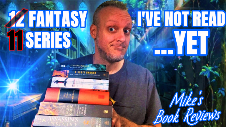 11 Fantasy Series I Haven’t Read…Yet (Mike’s Book Reviews)
