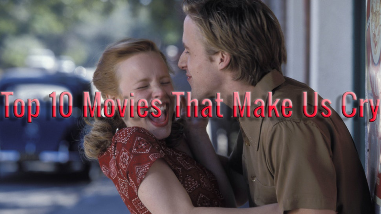 The Top 10 Movies That Will Make You Cry