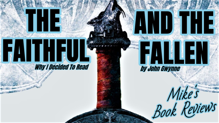 Why I Decided to Read: The Faithful & The Fallen by John Gwynne
