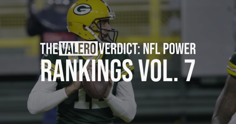 The Valero Verdict: NFL Power Rankings Vol. 7 The Valero Verdict: NFL Power Rankings Vol. 7