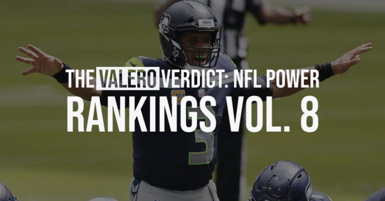 The Valero Verdict: NFL Power Rankings Vol. 8 The Valero Verdict: NFL Power Rankings Vol. 8