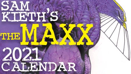 Clover Press brings to Kickstarter, the  2021 ‘ The Maxx’ Calendar by Sam Kieth