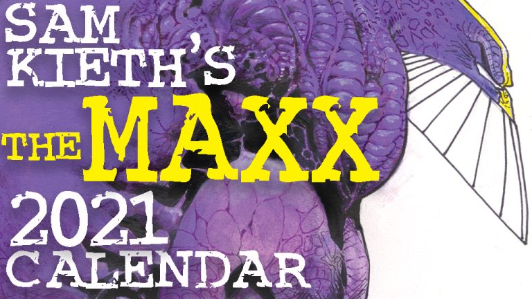 Clover Press brings to Kickstarter, the  2021 ‘ The Maxx’ Calendar by Sam Kieth