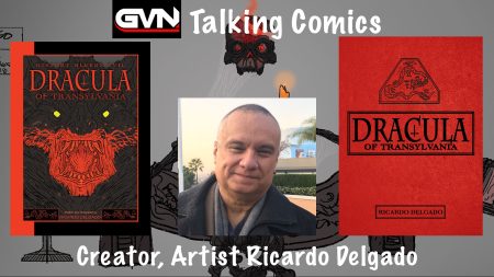 GVN Talking Comics Interview: Ricardo Delgado artist/creator for ‘History Bleeds Evil: Dracula of Transylvania’