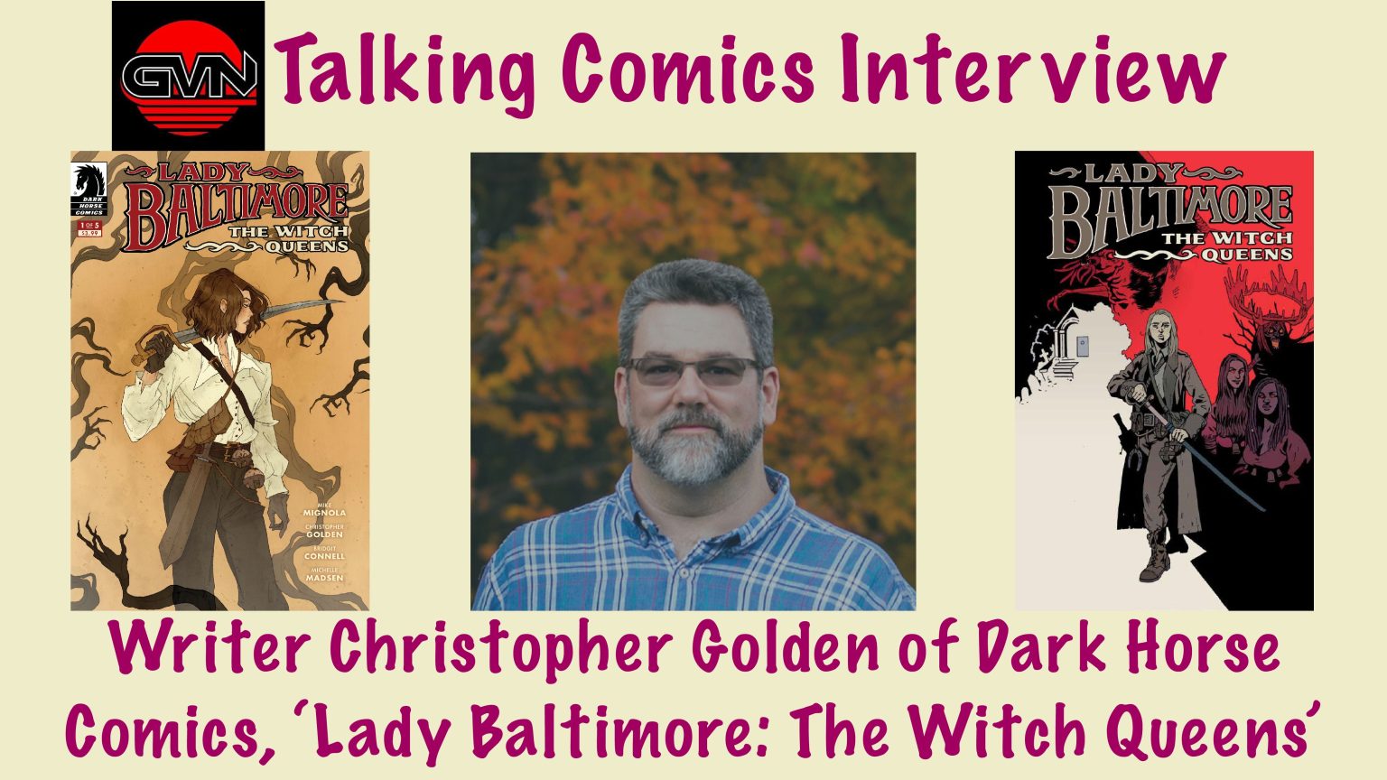 GVN Talking Comics Interview: Writer Christopher Golden, Dark Horse Comics ‘Lady Baltimore: The Witch Queens’