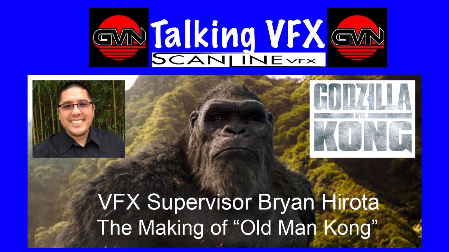 GVN’s Talking VFX with Scanline VFX’s Bryan Hirota: The Making of ‘Old Man Kong’