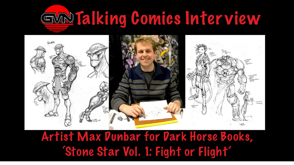 GVN’s Talking Comics Interview: Artist Max Dunbar of Dark Horse Comics, ‘Stone Star, Vol.1: Fight or Flight’