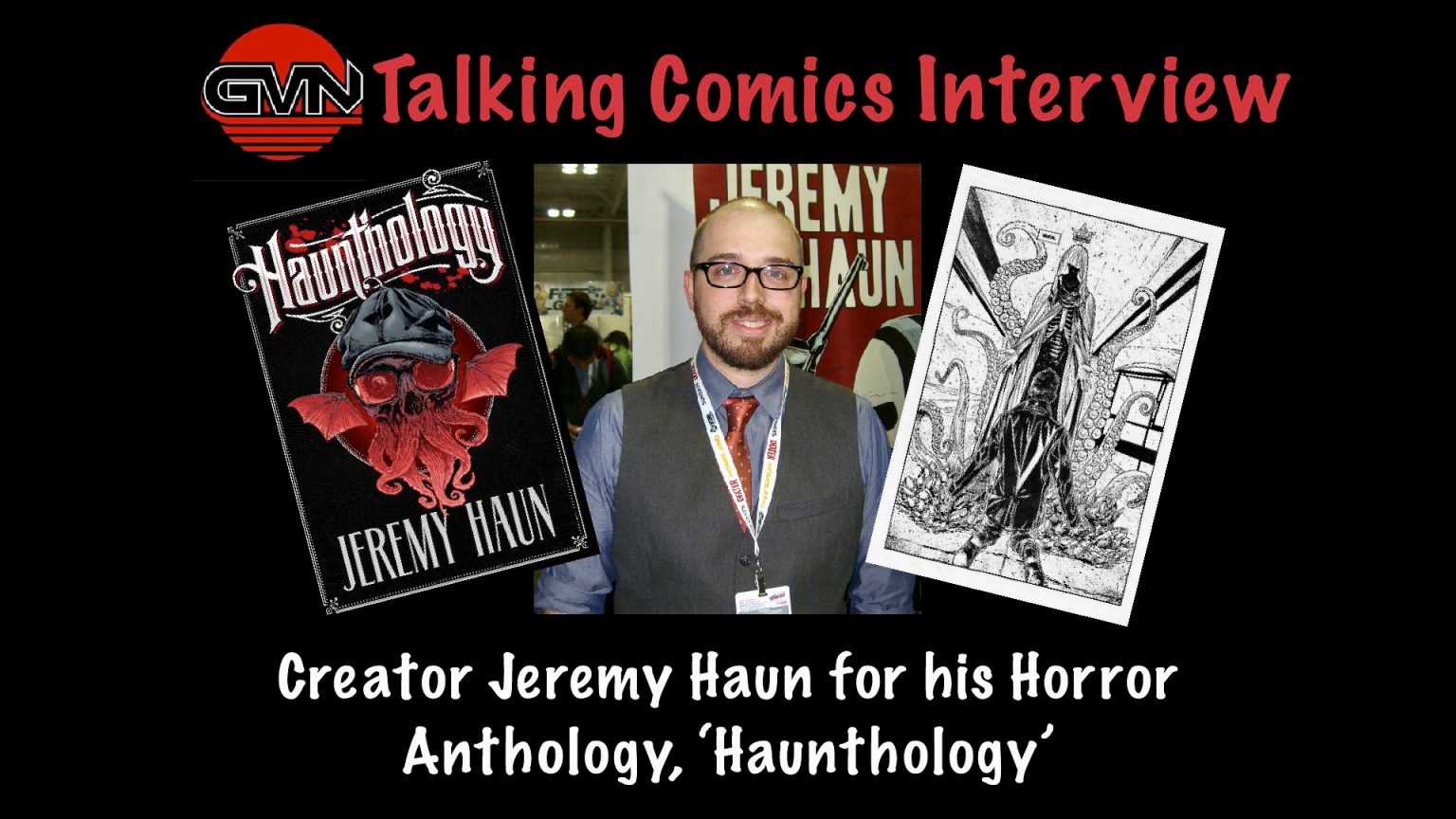 GVN’s Talking Comics Interview: Creator Jeremy Haun of ‘Haunthology’