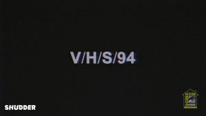 Shudder Reveals New Information About ‘V/H/S/94’ at Comic-Con@Home