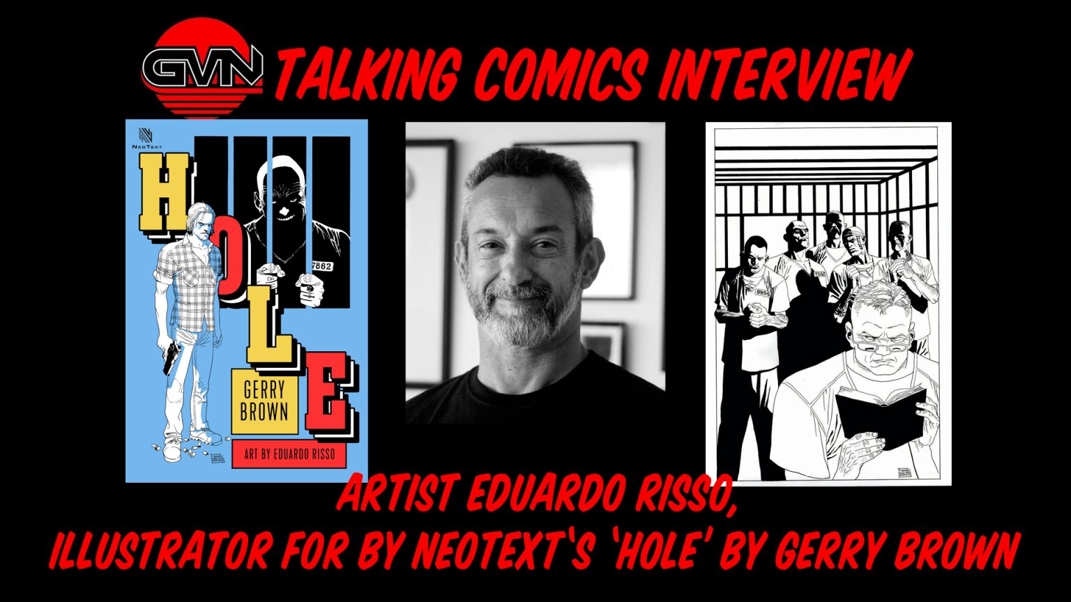 GVN’s Talking Comics Interview; Artist Eduardo Risso, Illustrator for NeoText’s ‘Hole’ by Gerry Brown