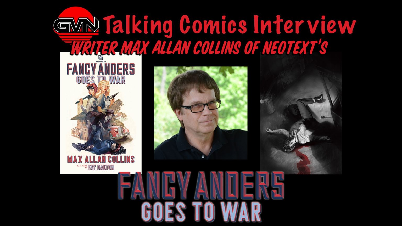 GVN Talking Comics Interview: NeoText’s ‘Fancy Anders Goes to War’ Writer Max Allan Collins