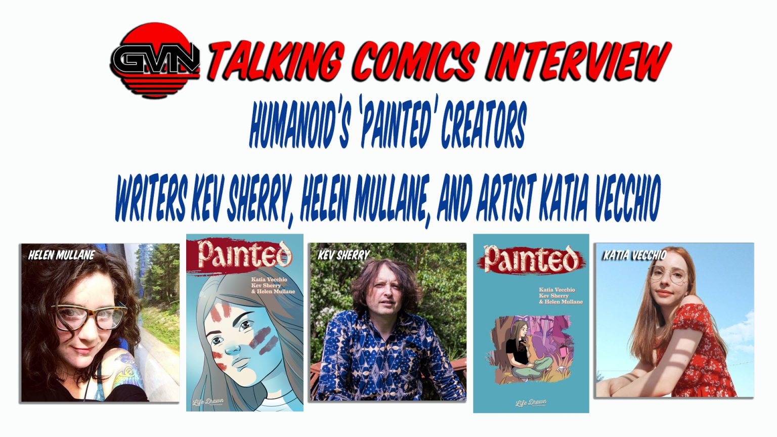 GVN Talking Comics Interview: The Creative Team Behind Humanoids: ‘Painted:’ Writers Kev Sherry, Helen Mullane and Artist Katia Vecchio