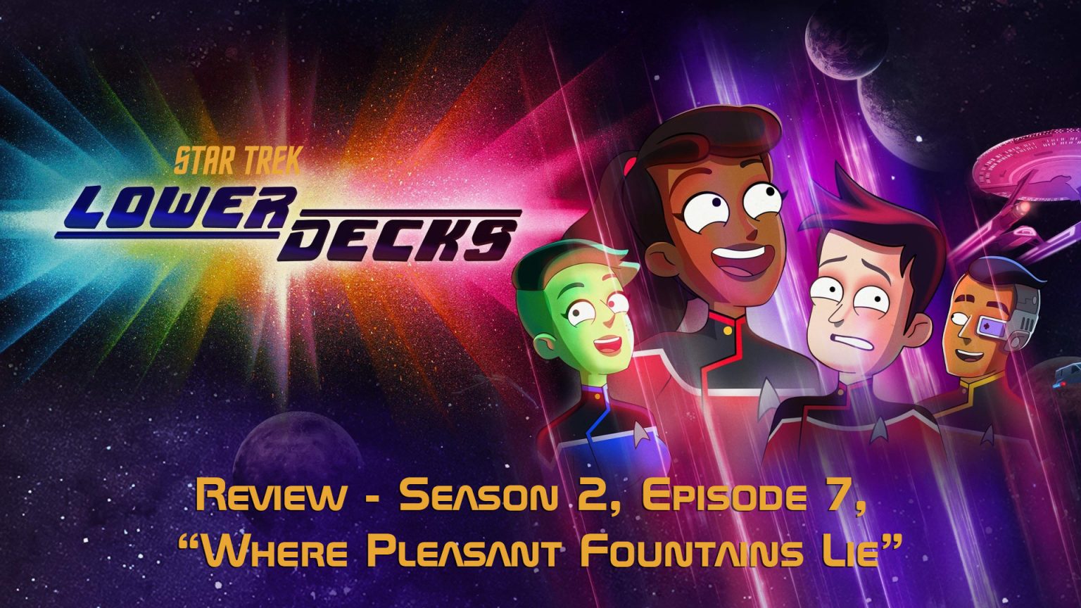‘Star Trek: Lower Decks’ Season 2, Episode 7 Review: ‘Where Pleasant Fountains Lie’