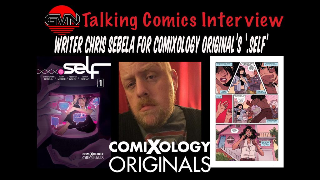 GVN’s Talking Comics Interview: Writer Christopher Sebela for comiXology Original’s ‘.Self’