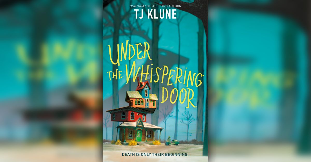 'UNDER THE WHISPERING DOOR' Review A Written, Expertly