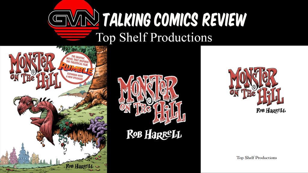 GVN Talking Comics Review: Top Shelf Productions – ‘Monster on the Hill’ by Rob Harrell