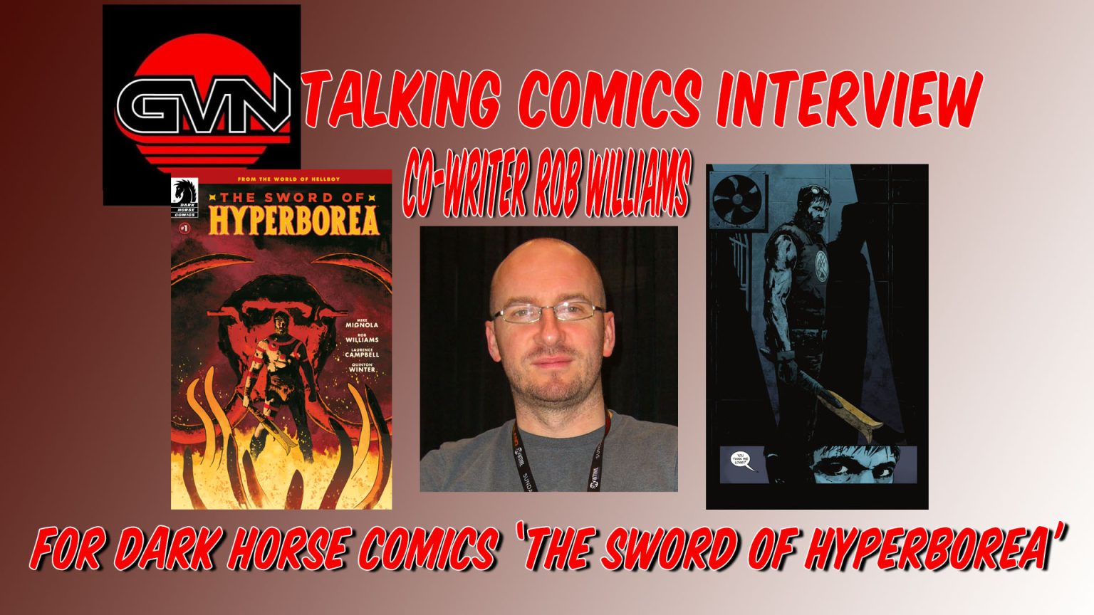 GVN Talking Comics Interview: Co-Writer Rob Williams for Dark Horse Comics ‘SWORDS OF HYPERBOREA #1’