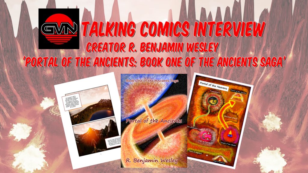 GVN Talking Comics Interview: Creator R. Benjamin Wesley for ‘Portal of the Ancients: Book One of the Ancients Saga’