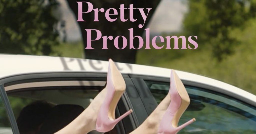‘Pretty Problems’ SXSW 2022 Review – Ensemble Dramedy Charms With A Perfect Balance Of Humor And Pathos