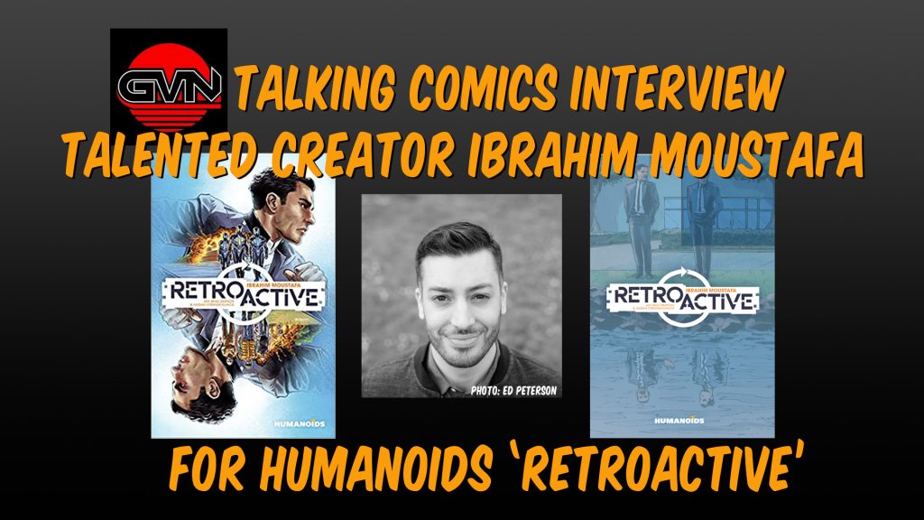 GVN Talking Comics Interview: Eisner Nominated Creator Ibrahim Moustafa for Humanoids ‘Retroactive’