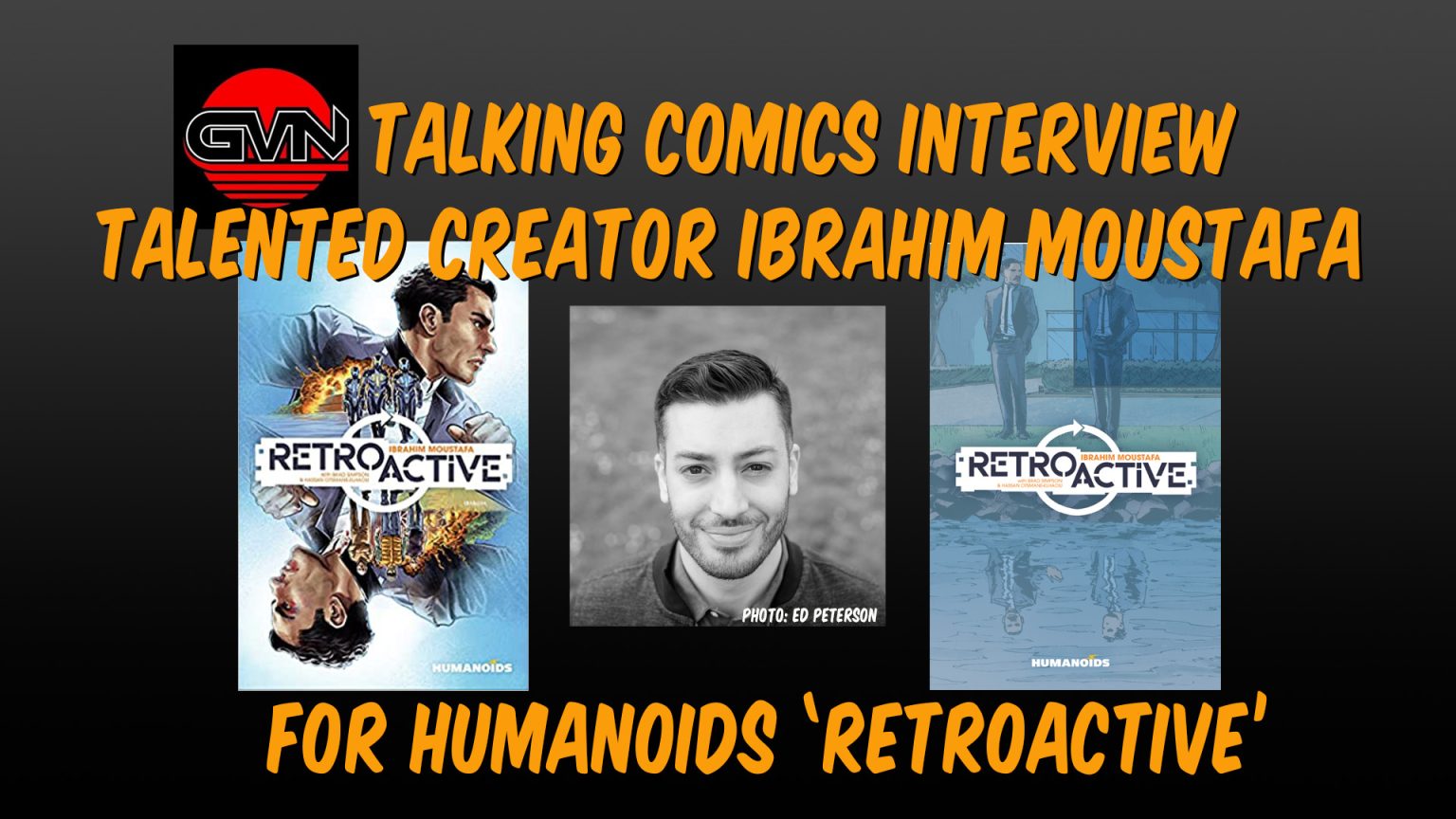 GVN Talking Comics Interview: Eisner Nominated Creator Ibrahim Moustafa for Humanoids ‘Retroactive’