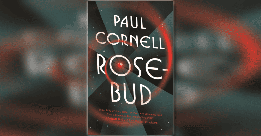 Paul Cornell’s ‘Rosebud’ Review – A Mind-Bending Sci-Fi Novella That’s a Bit Too Short