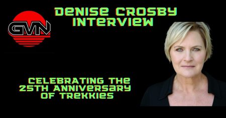 GVN Interview: Denise Crosby Talks 25 Years Of ‘Trekkies’, The Humanity Behind The Fandom & More