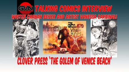GVN Talking Comics Interview: Writer Chanan Beizer and Artist Vanessa Cardinali for ‘The Golem of Venice Beach’ by Clover Press