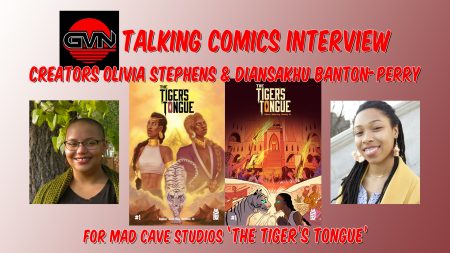 GVN Talking Comics Interview: Olivia Stephens and Diansakhu Banton-Perry Talking ‘The Tiger’s Tongue’