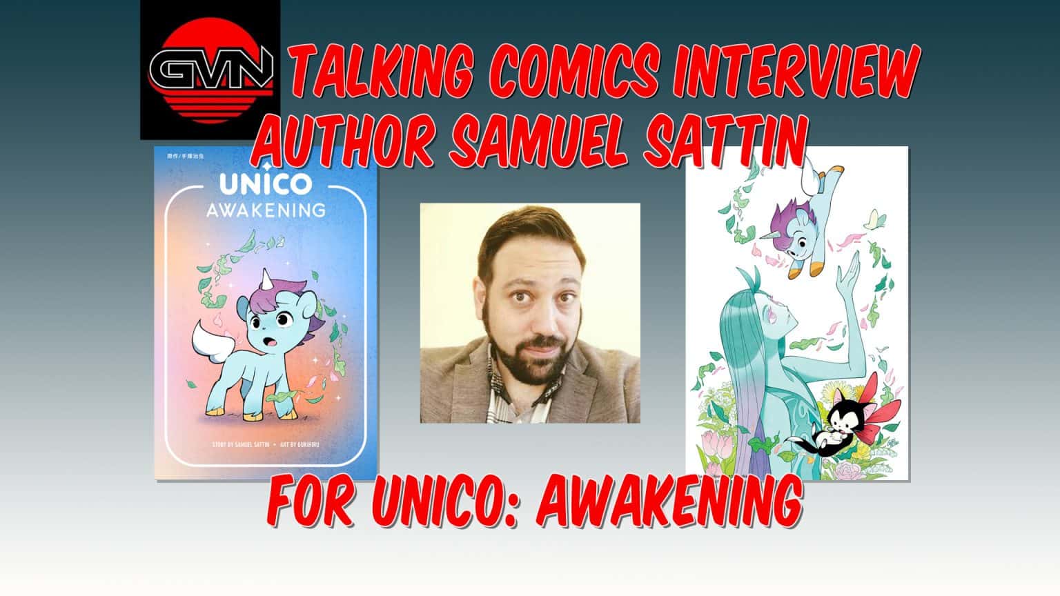 GVN Talking Comics Interview: Author Samuel Sattin for Osamu Tezuka’s ‘UNICO: AWAKENING’ by Tezuka Productions
