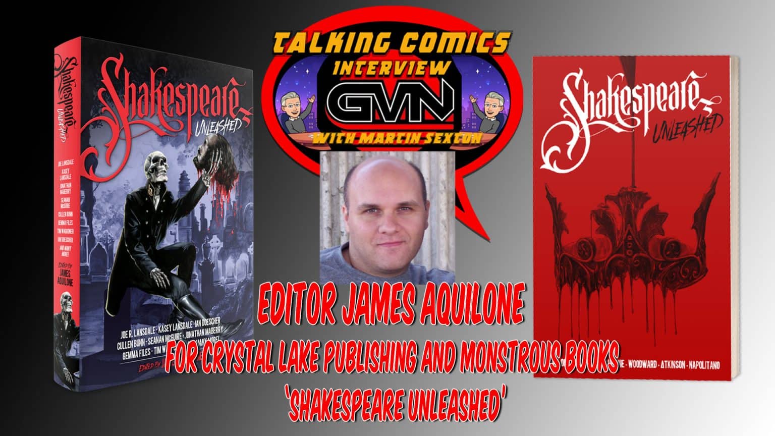 GVN Talking Comics Interview: James Aquilone for ‘Shakespeare Unleashed’ by Crystal Lake Publishing and Monstrous Books
