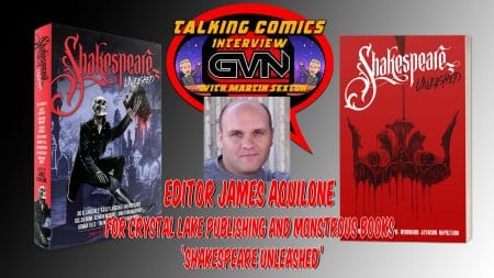 GVN Talking Comics Interview: James Aquilone for ‘Shakespeare Unleashed’ by Crystal Lake Publishing and Monstrous Books