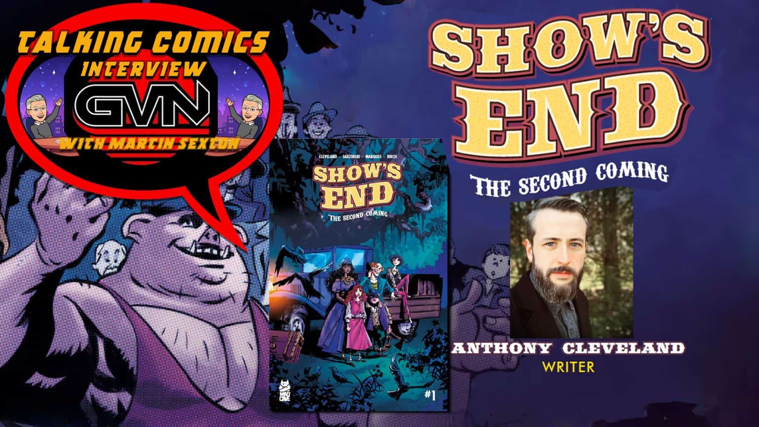 GVN Talking Comics Interview: Writer Anthony Cleveland for Mad Cave Studios: ‘Shows End: The Second Coming’