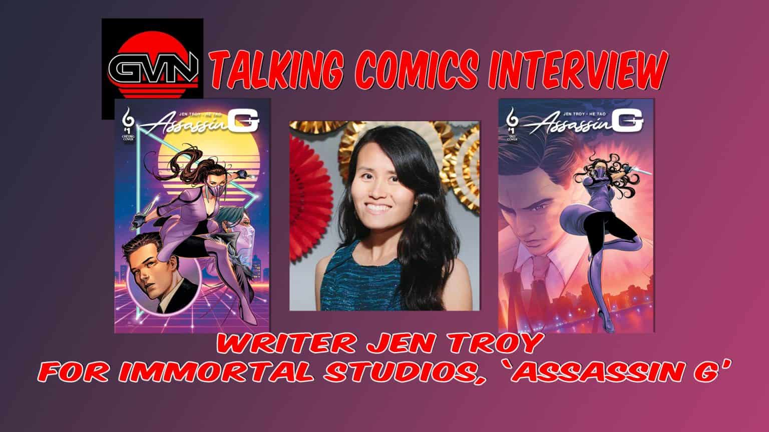 GVN Talking Comics Interview: Writer Jen Troy for Immortal Studios, ‘Assassin G’