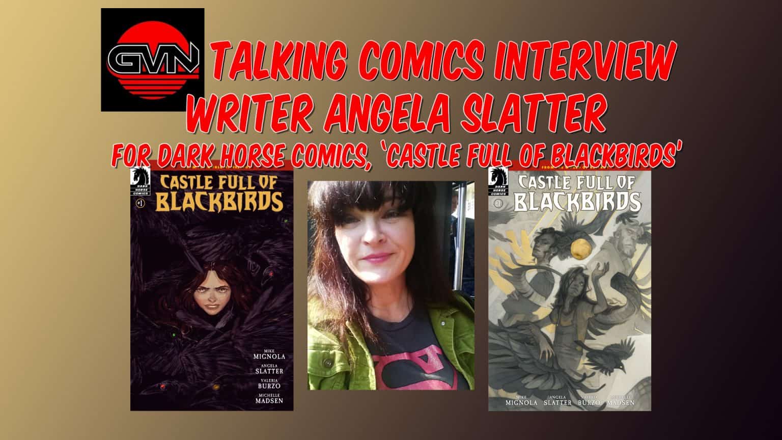 GVN Talking Comics Interview: Writer Angela Slatter for Dark Horse Comics ‘Castle Full of Blackbirds’