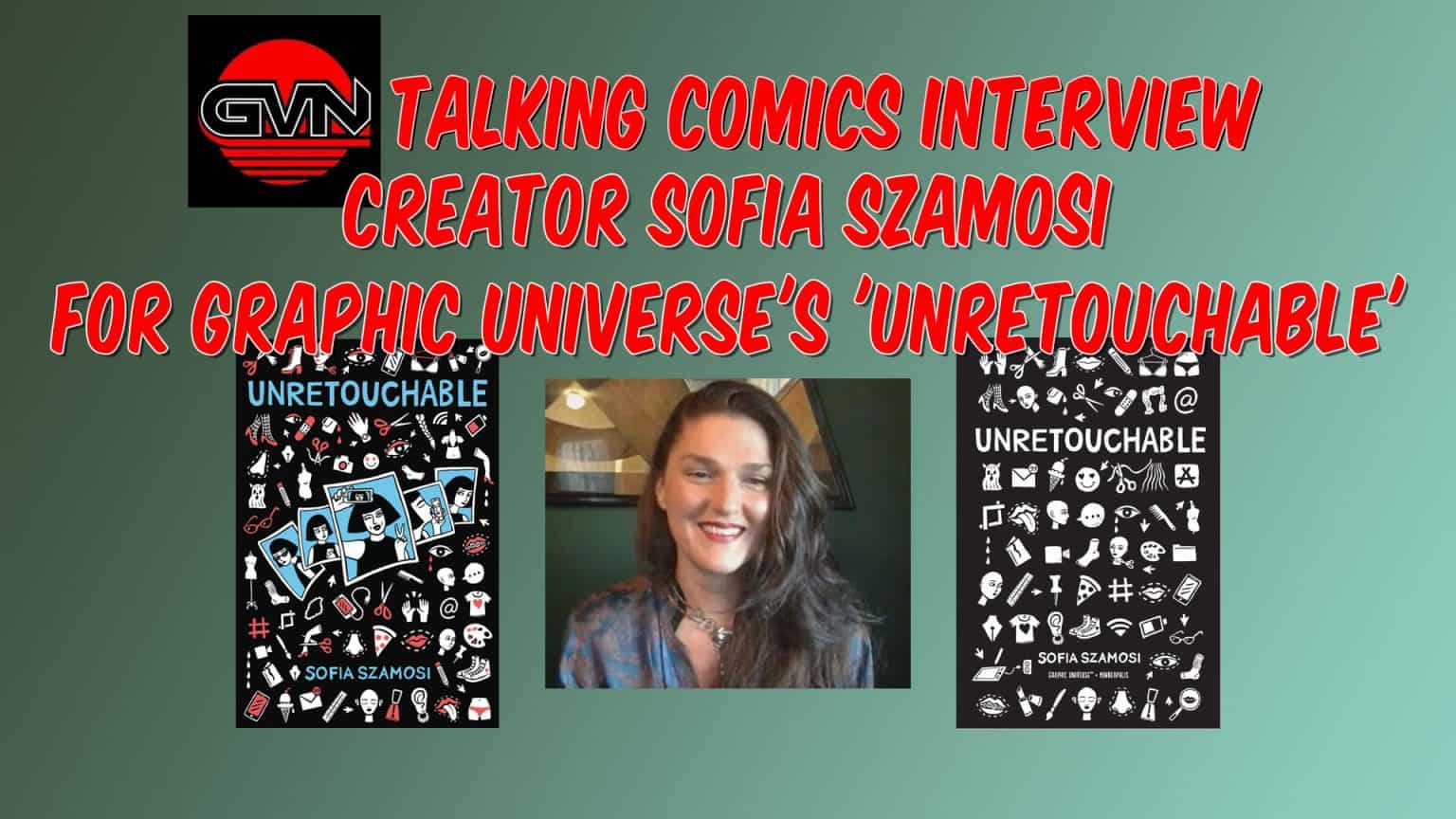 GVN Talking Comics Interview: Cartoonist/ Creator Sofia Szamosi for Graphic Universe’s ‘Unretouchable’