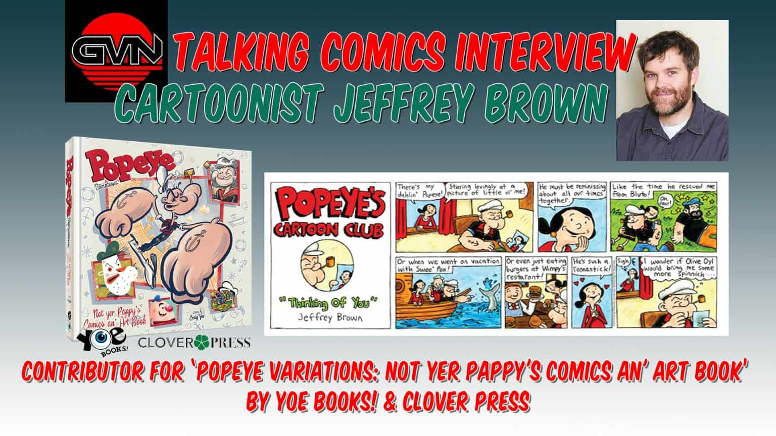 GVN Talking Comics Interview: Cartoonist Jeffrey Brown for ‘Popeye Variations:  Not Yer Pappy’s Comics an’ Art Book’