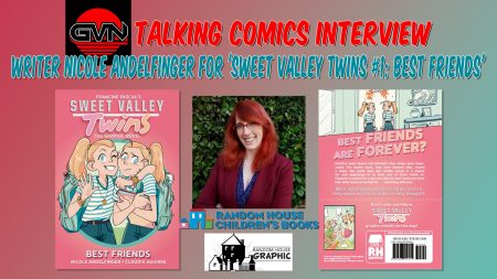 GVN Talking Comics Interview: Writer Nicole Andelfinger for ‘Francine Pascal’s Sweet Valley Twins #1: Best Friends’