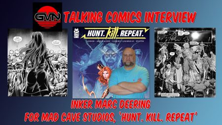 GVN Talking Comics Interview: Inker Marc Deering For Mad Cave Studios ‘Hunt. Kill. Repeat.’