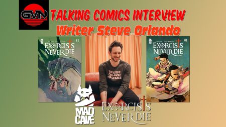 GVN Talking Comics Interview: Writer Steve Orlando for Mad Cave Studios ‘Exorcists Never Die’