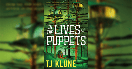 TJ Klune’s “In the Lives of Puppets” Review – Cozy Warmth Mixed With A Surprisingly Dark Undercurrent