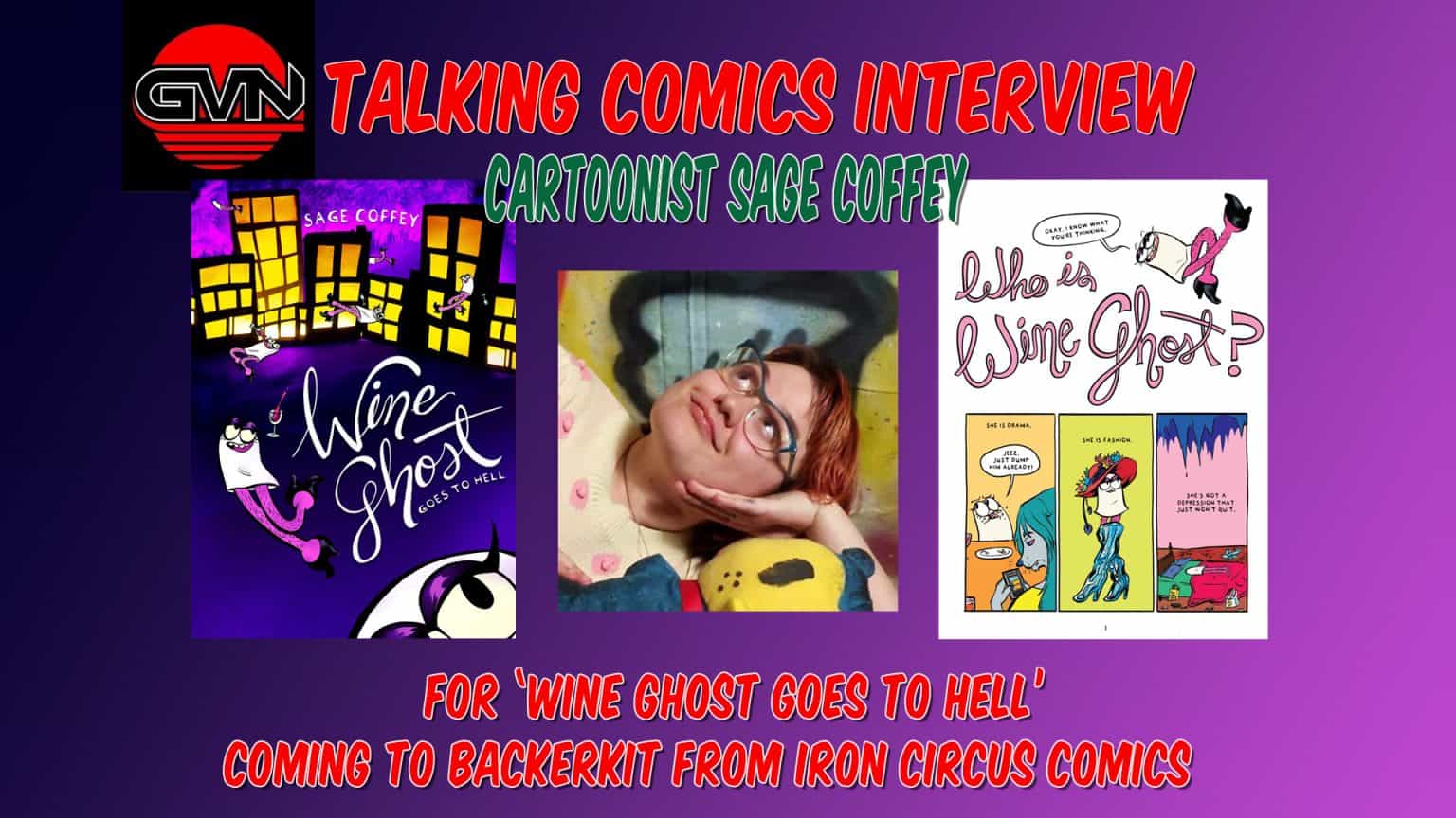 GVN Talking Comics Interview: Cartoonist Sage Coffey For Iron Circus Comics ‘Wine Ghost Goes to Hell’