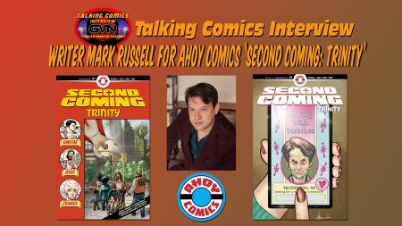 GVN Talking Comics Interview: Writer Mark Russell For Ahoy Comics ‘Second Coming: Trinity’