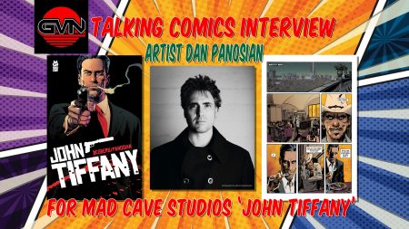 GVN Talking Comics Interview: Artist Dan Panosian For Mad Cave Studios ‘John Tiffany’